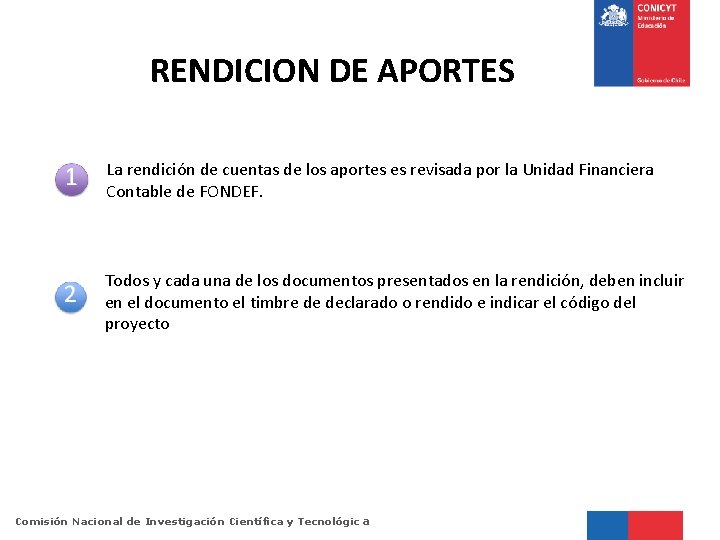 RENDICION DE APORTES La rendición de cuentas de los aportes es revisada por la