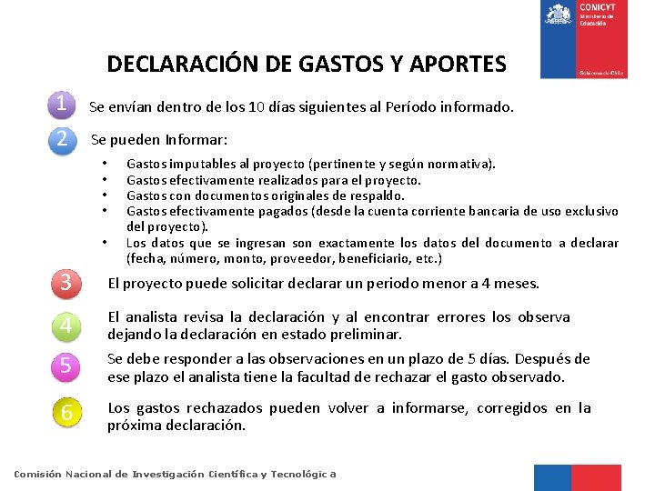 DECLARACIÓN DE GASTOS Y APORTES Se envían dentro de los 10 días siguientes al