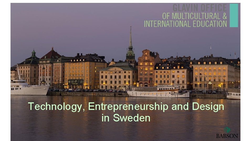 Technology, Entrepreneurship and Design in Sweden 