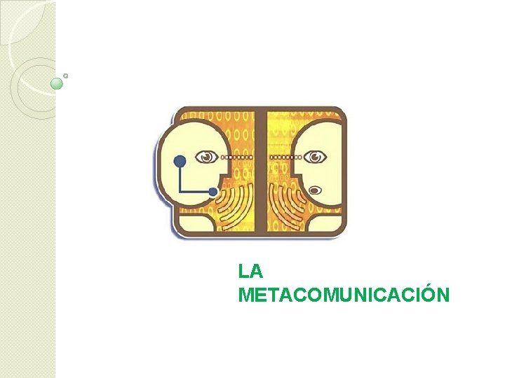 LA METACOMUNICACIÓN 