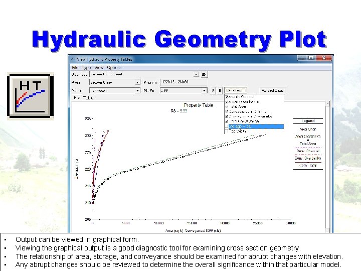 Hydraulic Geometry Plot • • Output can be viewed in graphical form. Viewing the Hydraulic Geometry Plot • • Output can be viewed in graphical form. Viewing the