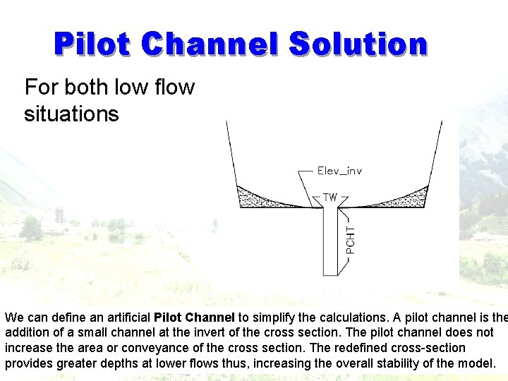 Pilot Channel Solution § For both low flow situations We can define an artificial Pilot Channel Solution § For both low flow situations We can define an artificial