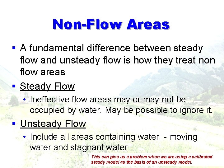 Non-Flow Areas § A fundamental difference between steady flow and unsteady flow is how Non-Flow Areas § A fundamental difference between steady flow and unsteady flow is how