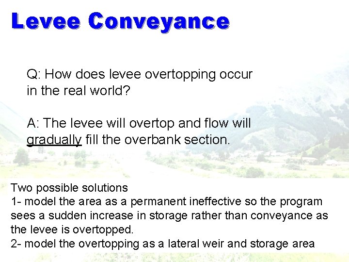 Levee Conveyance Q: How does levee overtopping occur in the real world? A: The Levee Conveyance Q: How does levee overtopping occur in the real world? A: The