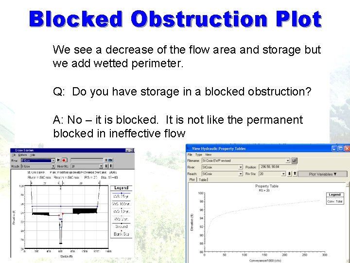 Blocked Obstruction Plot We see a decrease of the flow area and storage but Blocked Obstruction Plot We see a decrease of the flow area and storage but