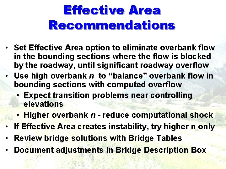 Effective Area Recommendations • Set Effective Area option to eliminate overbank flow in the Effective Area Recommendations • Set Effective Area option to eliminate overbank flow in the