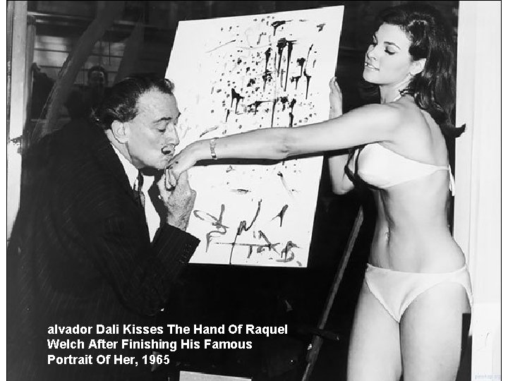 alvador Dali Kisses The Hand Of Raquel Welch After Finishing His Famous Portrait Of