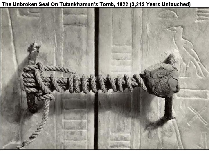 The Unbroken Seal On Tutankhamun’s Tomb, 1922 (3, 245 Years Untouched) 