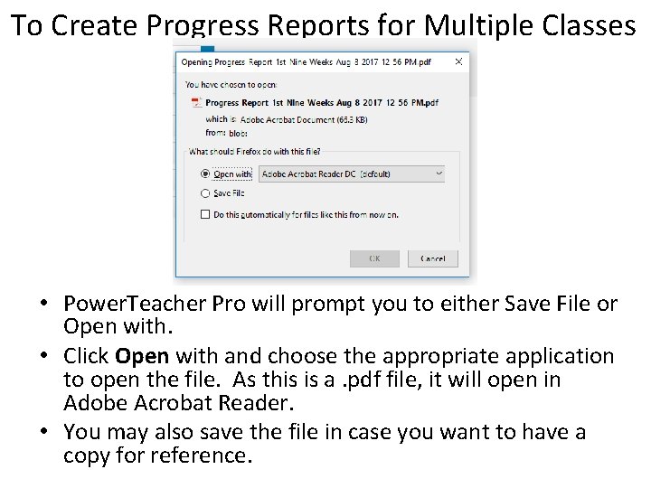 To Create Progress Reports for Multiple Classes • Power. Teacher Pro will prompt you