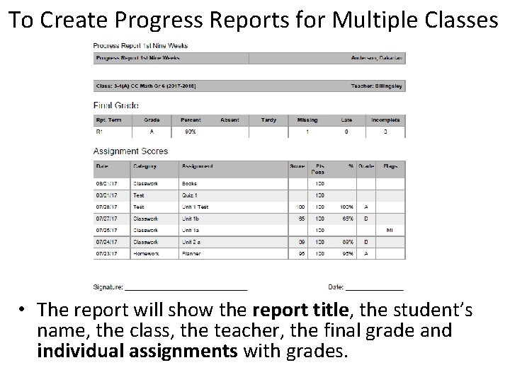 To Create Progress Reports for Multiple Classes • The report will show the report