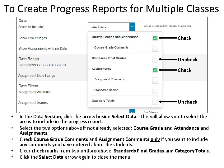 To Create Progress Reports for Multiple Classes Check Uncheck • • • In the