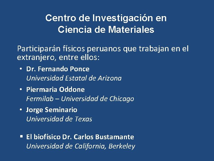 Centro de Investigación en Ciencia de Materiales Participarán físicos peruanos que trabajan en el