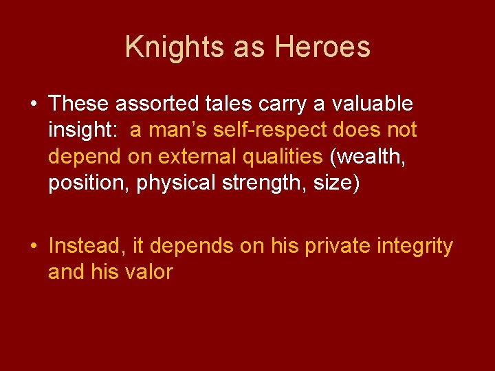 Knights as Heroes • These assorted tales carry a valuable insight: a man’s self-respect