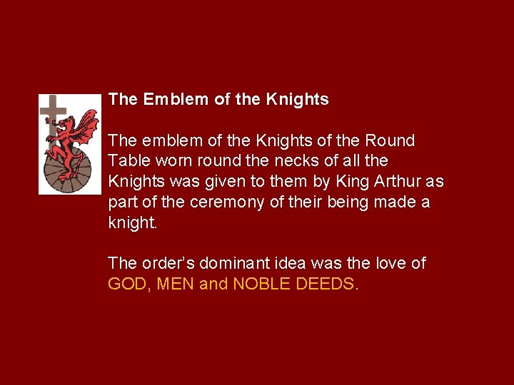 The Emblem of the Knights The emblem of the Knights of the Round Table