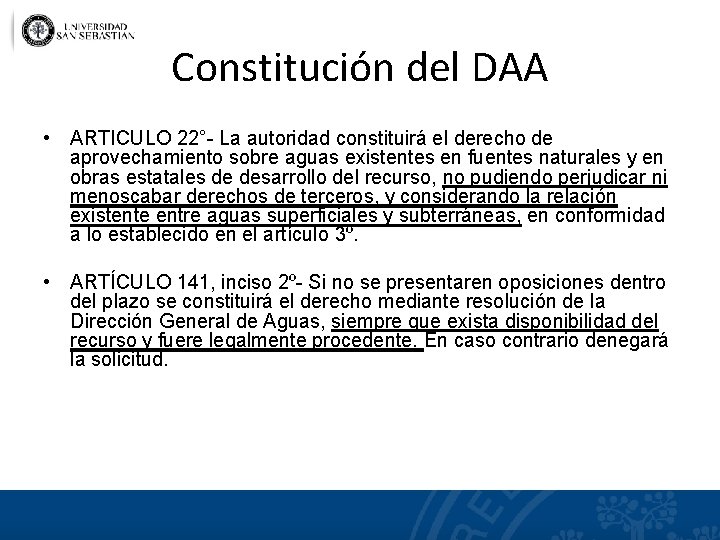 Constitución del DAA • ARTICULO 22°- La autoridad constituirá el derecho de aprovechamiento sobre