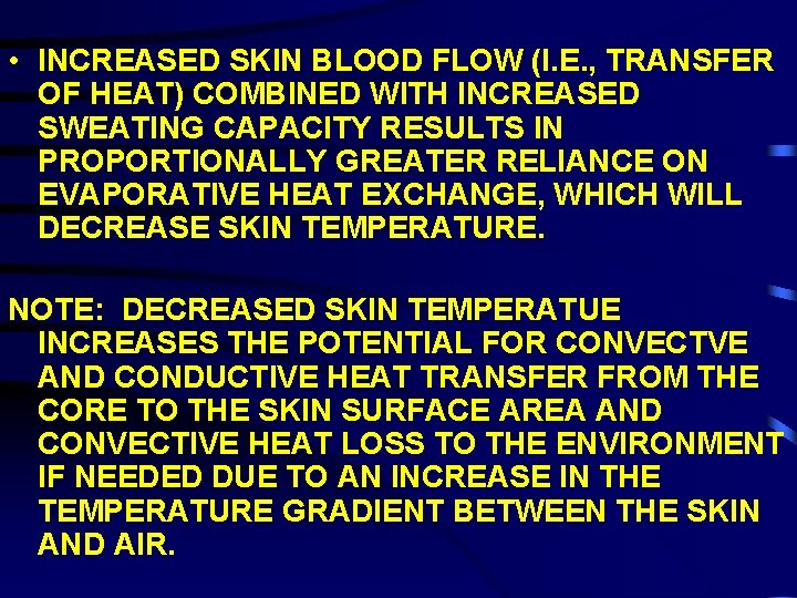  • INCREASED SKIN BLOOD FLOW (I. E. , TRANSFER OF HEAT) COMBINED WITH