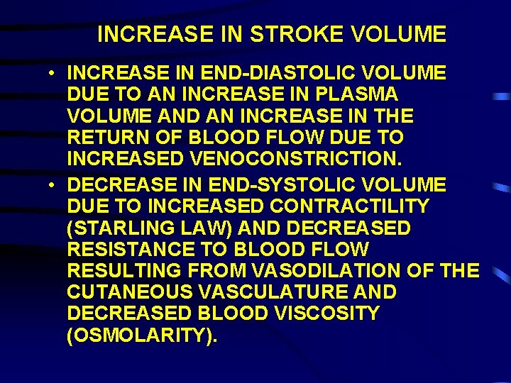 INCREASE IN STROKE VOLUME • INCREASE IN END-DIASTOLIC VOLUME DUE TO AN INCREASE IN