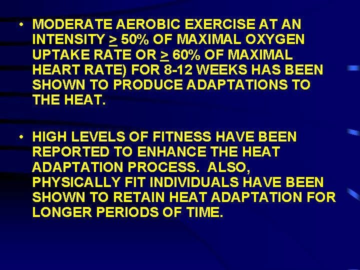  • MODERATE AEROBIC EXERCISE AT AN INTENSITY > 50% OF MAXIMAL OXYGEN UPTAKE