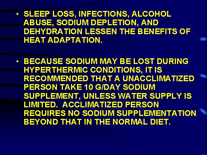  • SLEEP LOSS, INFECTIONS, ALCOHOL ABUSE, SODIUM DEPLETION, AND DEHYDRATION LESSEN THE BENEFITS