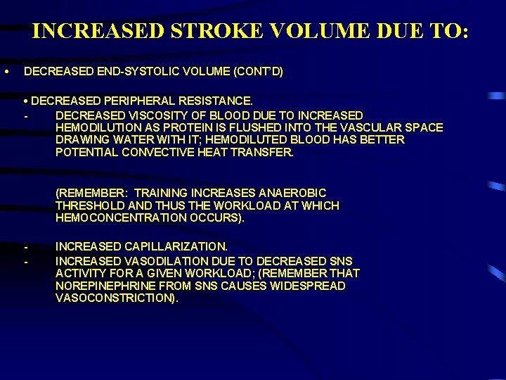 INCREASED STROKE VOLUME DUE TO: • DECREASED END-SYSTOLIC VOLUME (CONT’D) • DECREASED PERIPHERAL RESISTANCE.