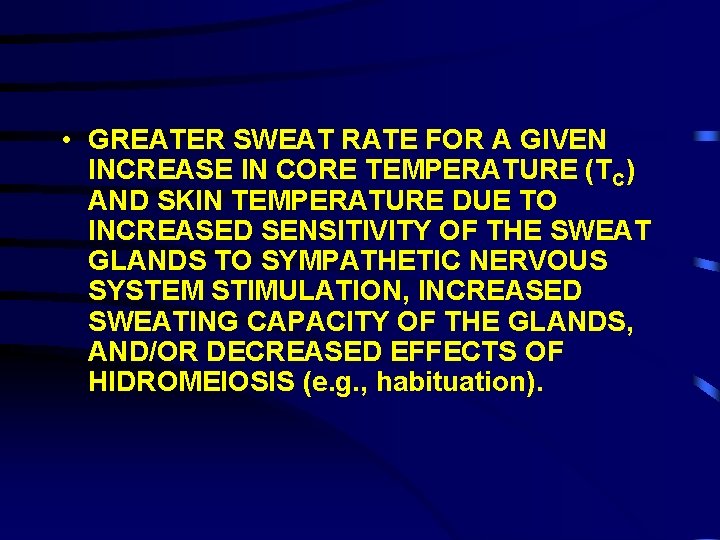  • GREATER SWEAT RATE FOR A GIVEN INCREASE IN CORE TEMPERATURE (TC) AND