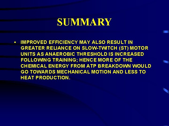 SUMMARY • IMPROVED EFFICIENCY MAY ALSO RESULT IN GREATER RELIANCE ON SLOW-TWITCH (ST) MOTOR