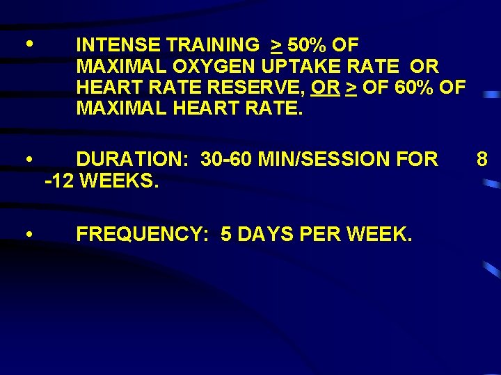  • INTENSE TRAINING > 50% OF MAXIMAL OXYGEN UPTAKE RATE OR HEART RATE
