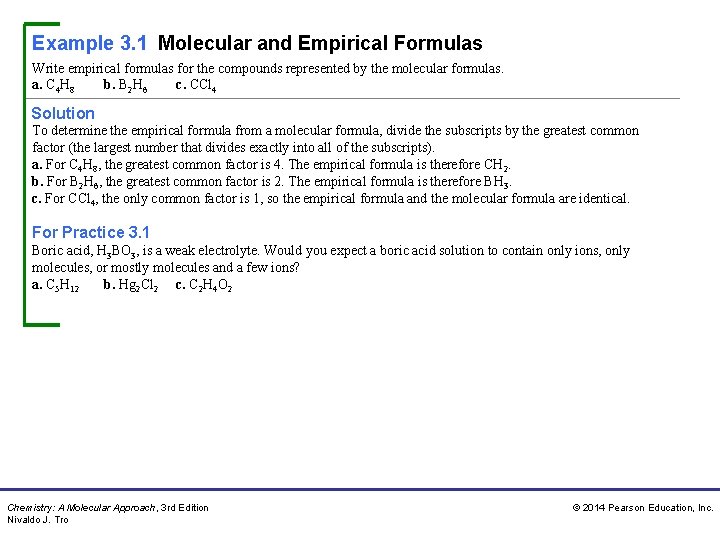 Example 3. 1 Molecular and Empirical Formulas Write empirical formulas for the compounds represented