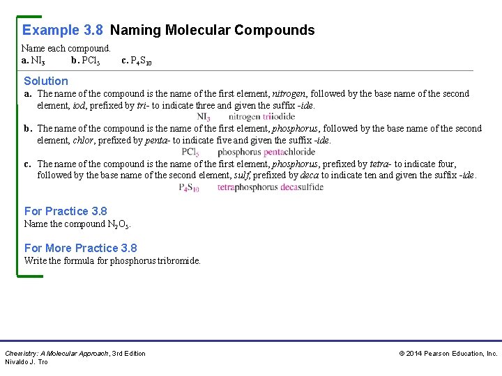 Example 3. 8 Naming Molecular Compounds Name each compound. a. NI 3 b. PCl