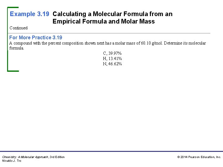 Example 3. 19 Calculating a Molecular Formula from an Empirical Formula and Molar Mass