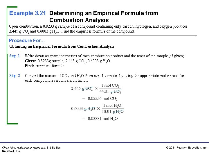 Example 3. 21 Determining an Empirical Formula from Combustion Analysis Upon combustion, a 0.