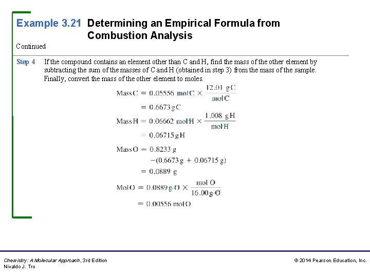 Example 3. 21 Determining an Empirical Formula from Combustion Analysis Continued Step 4 If