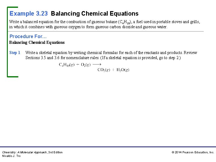 Example 3. 23 Balancing Chemical Equations Write a balanced equation for the combustion of