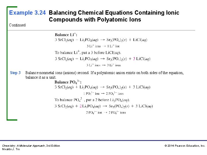 Example 3. 24 Balancing Chemical Equations Containing Ionic Compounds with Polyatomic Ions Continued Step