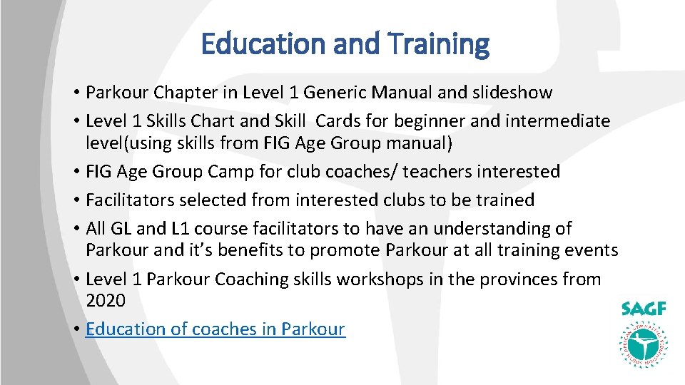 Education and Training • Parkour Chapter in Level 1 Generic Manual and slideshow •