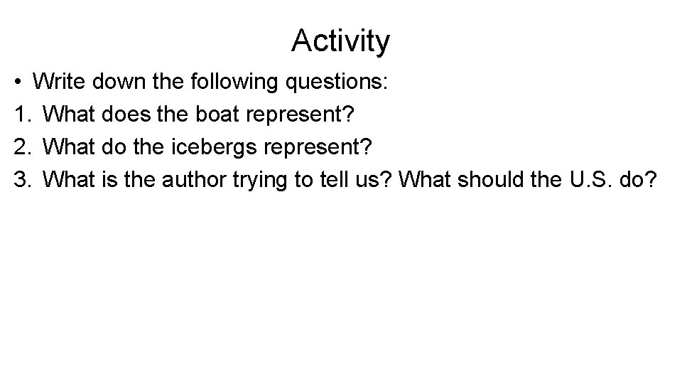 Activity • Write down the following questions: 1. What does the boat represent? 2.
