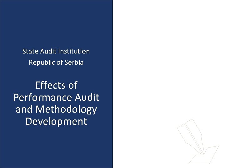 State Audit Institution Republic of Serbia Effects of Performance Audit and Methodology Development 
