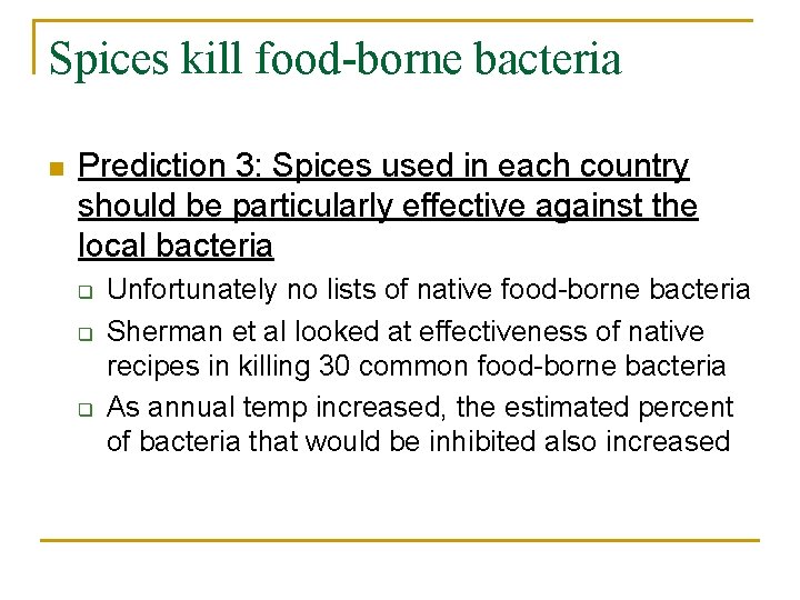 Spices kill food-borne bacteria n Prediction 3: Spices used in each country should be