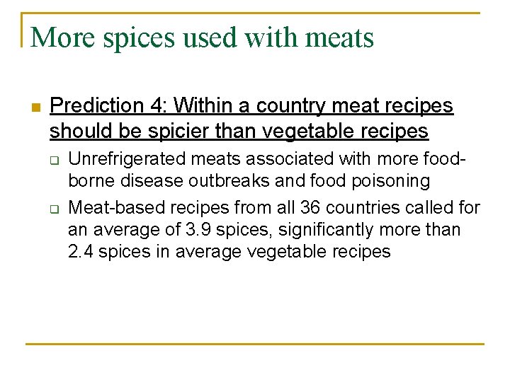 More spices used with meats n Prediction 4: Within a country meat recipes should