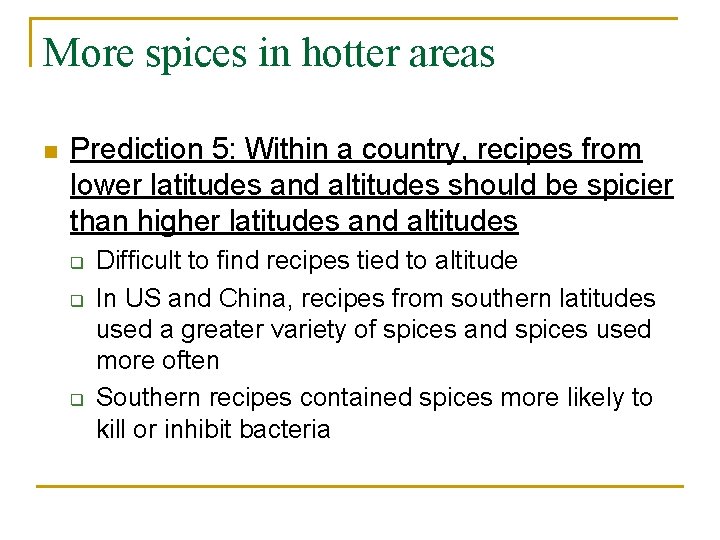 More spices in hotter areas n Prediction 5: Within a country, recipes from lower