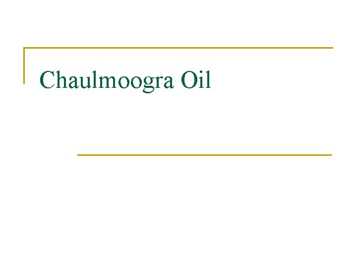 Chaulmoogra Oil 