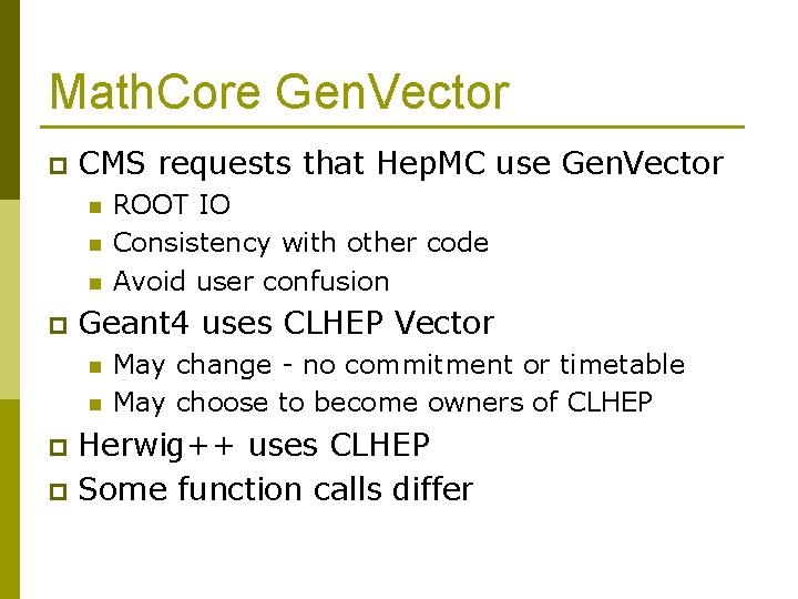 Math. Core Gen. Vector p CMS requests that Hep. MC use Gen. Vector n