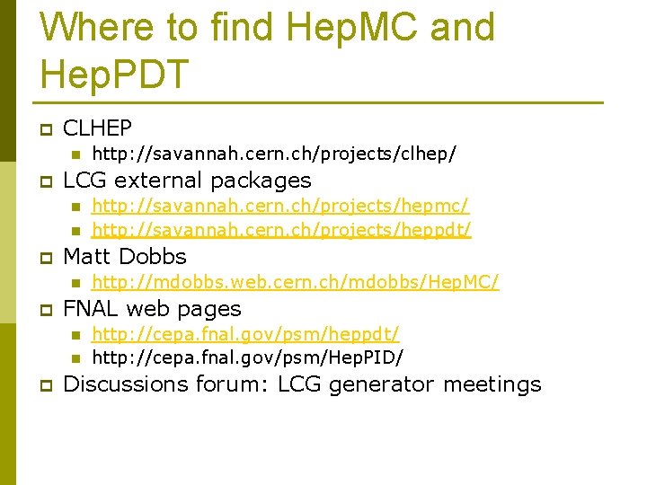 Where to find Hep. MC and Hep. PDT p CLHEP n p LCG external