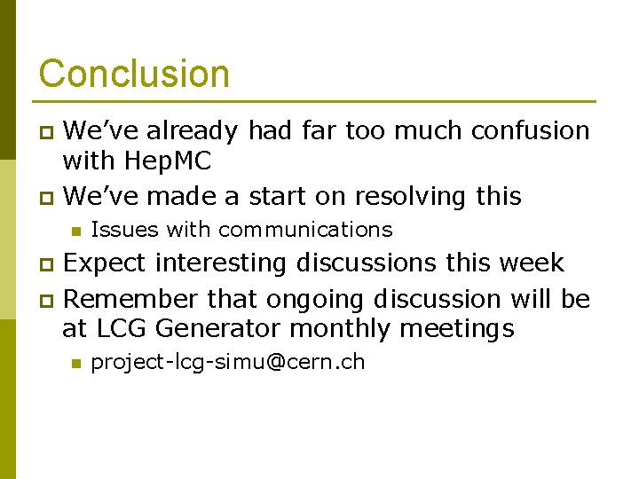 Conclusion We’ve already had far too much confusion with Hep. MC p We’ve made