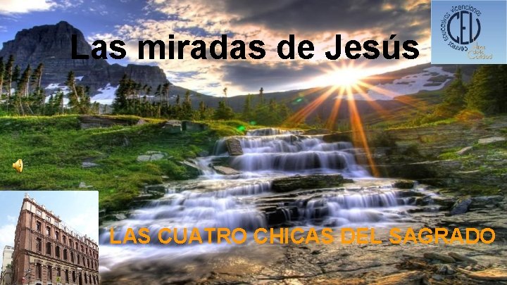 Las miradas de Jesús LAS CUATRO CHICAS DEL SAGRADO 