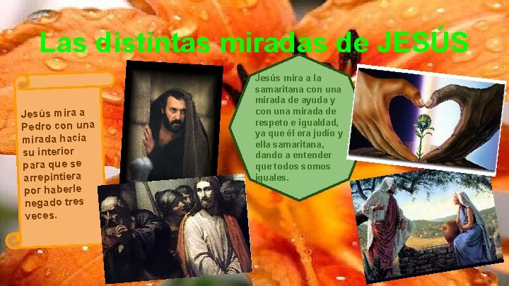 Las distintas miradas de JESÚS Jesús mira a Pedro con una mirada hacia su