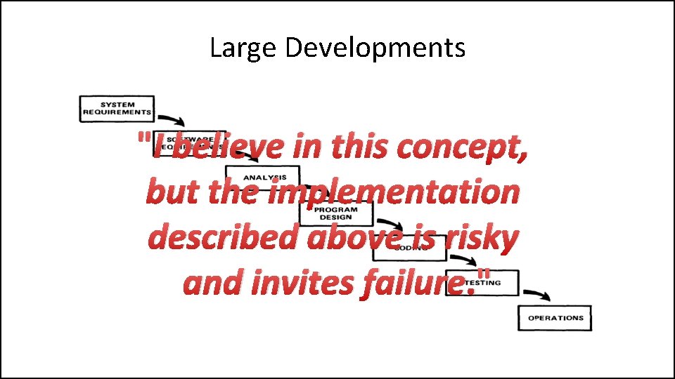 Large Developments "I believe in this concept, but the implementation described above is risky