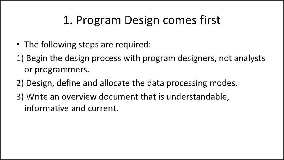 1. Program Design comes first • The following steps are required: 1) Begin the