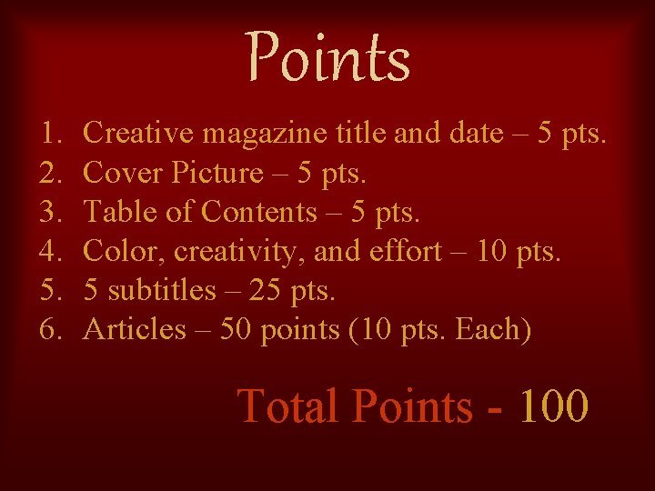 Points 1. 2. 3. 4. 5. 6. Creative magazine title and date – 5