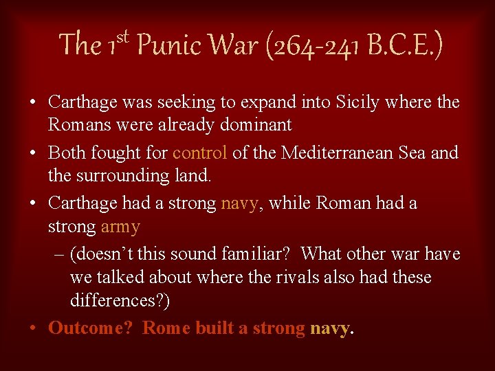 st The 1 Punic War (264 -241 B. C. E. ) • Carthage was
